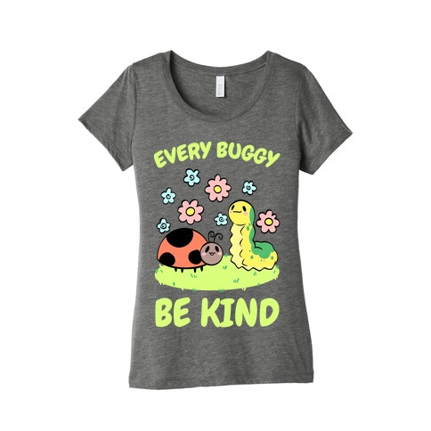 Every Buggy Be Kind Womens T-Shirt