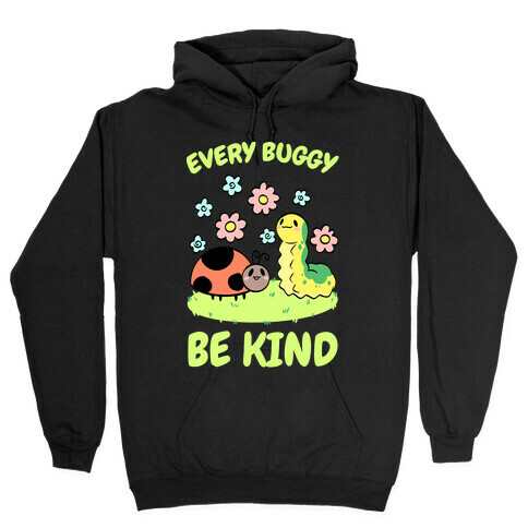 Every Buggy Be Kind Hooded Sweatshirt