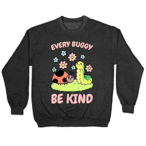 Every Buggy Be Kind Pullover