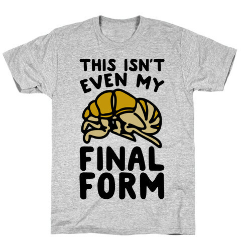 This Isn't Even My Final Form Cicada Parody T-Shirt