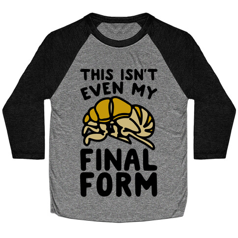 This Isn't Even My Final Form Cicada Parody Baseball Tee