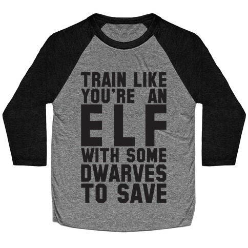 Train Like Your An Elf With Some Dwarves To Save Baseball Tee