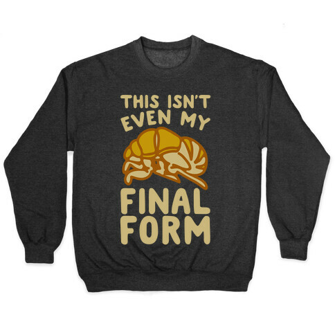 This Isn't Even My Final Form Cicada Parody White Print Pullover