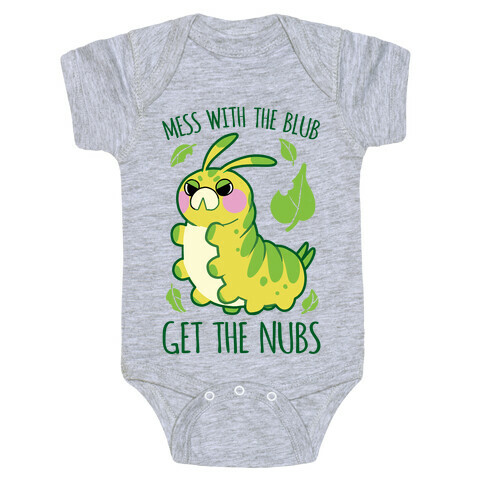 Mess With The Blub, Get The Nubs Baby One-Piece