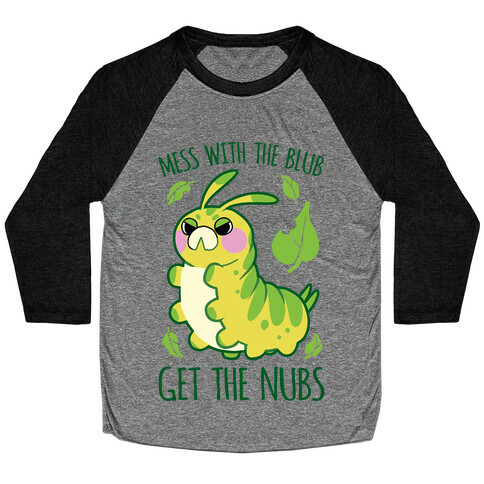 Mess With The Blub, Get The Nubs Baseball Tee