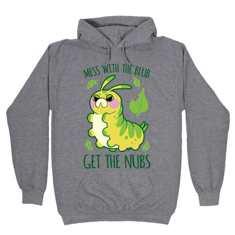 Mess With The Blub, Get The Nubs Hooded Sweatshirt