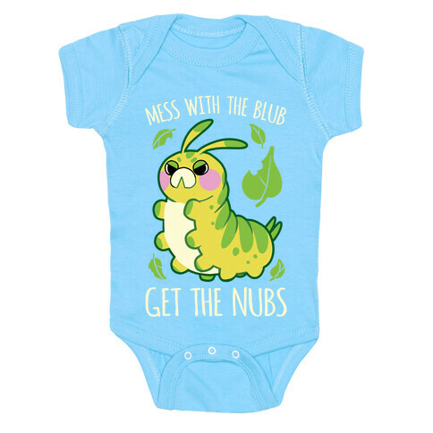 Mess With The Blub, Get The Nubs Baby One-Piece