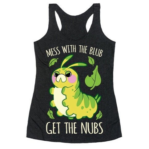 Mess With The Blub, Get The Nubs Racerback Tank Top