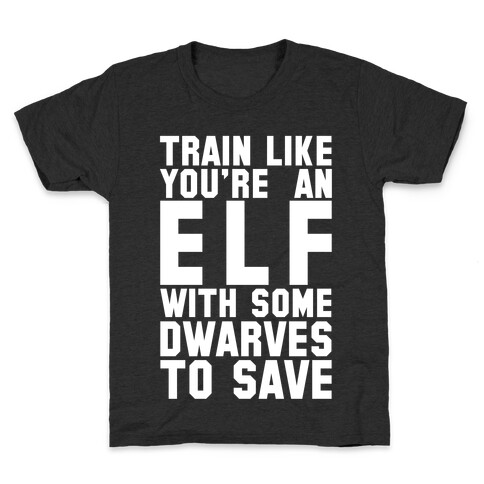 Train Like Your An Elf With Some Dwarves To Save Kids T-Shirt