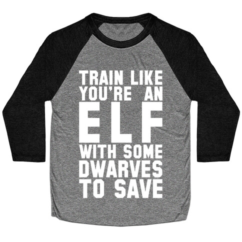 Train Like Your An Elf With Some Dwarves To Save Baseball Tee