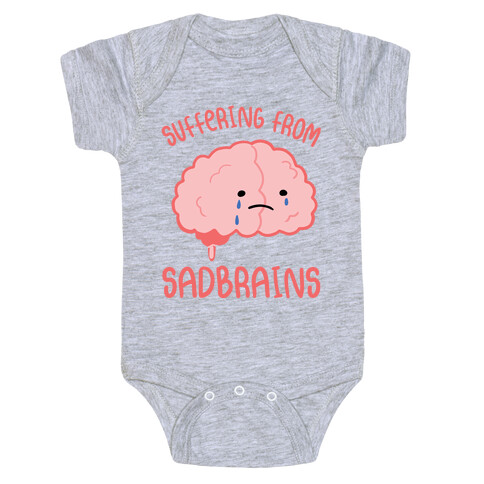 Suffering From Sadbrains Baby One-Piece