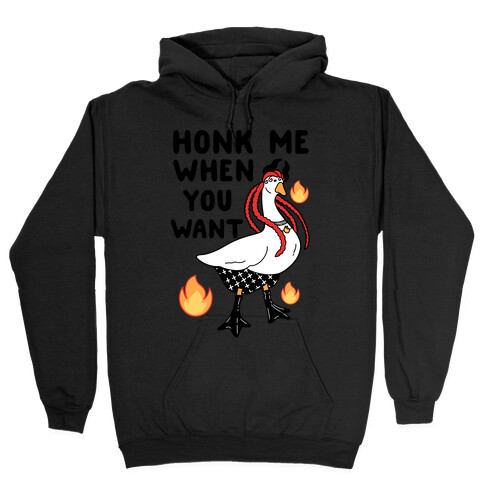 Honk Me When You Want Hooded Sweatshirt