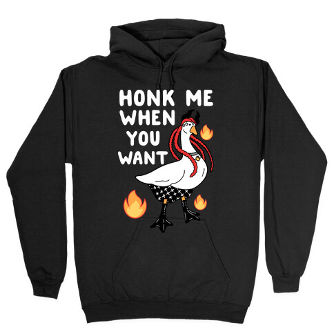 Honk Me When You Want Hooded Sweatshirt