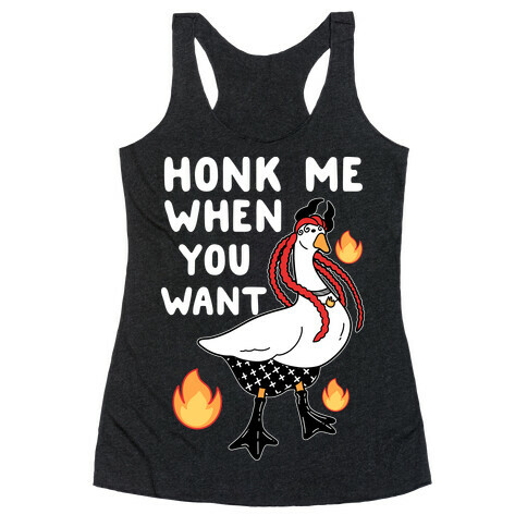 Honk Me When You Want Racerback Tank Top