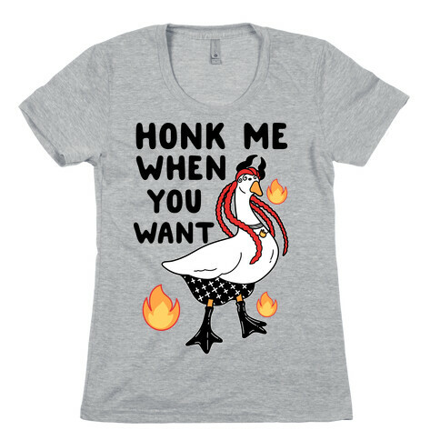 Honk Me When You Want Womens T-Shirt