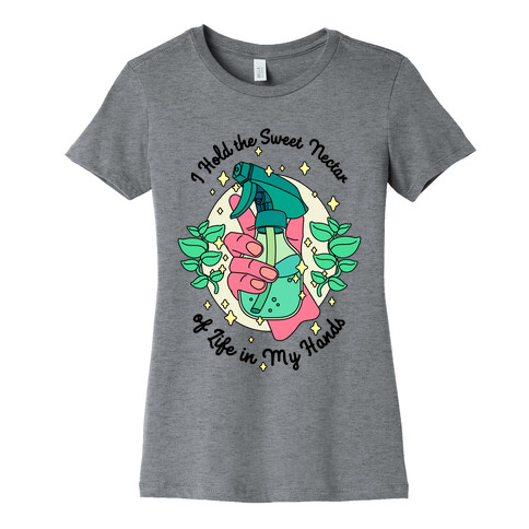 I Hold the Sweet Nectar of Life in My Hands Womens T-Shirt