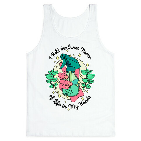 I Hold the Sweet Nectar of Life in My Hands Tank Top