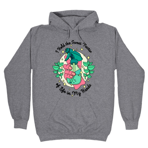 I Hold the Sweet Nectar of Life in My Hands Hooded Sweatshirt