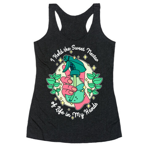 I Hold the Sweet Nectar of Life in My Hands Racerback Tank Top