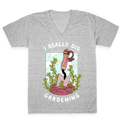 I Really Dig Gardening V-Neck Tee Shirt