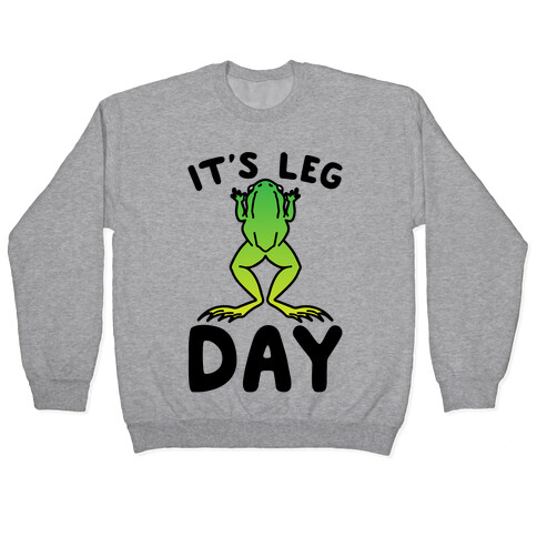 It's Leg Day Frog Parody Pullover