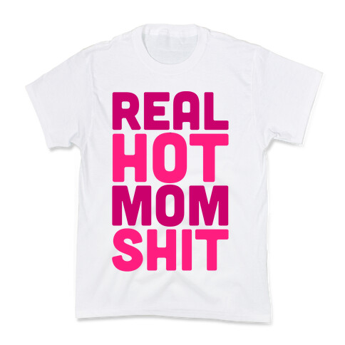 Real Hot Mom Shit Parody Kids T-Shirt