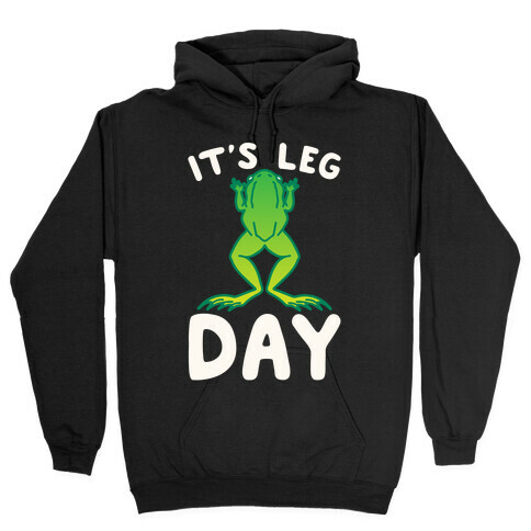 It's Leg Day Frog Parody White Print Hooded Sweatshirt