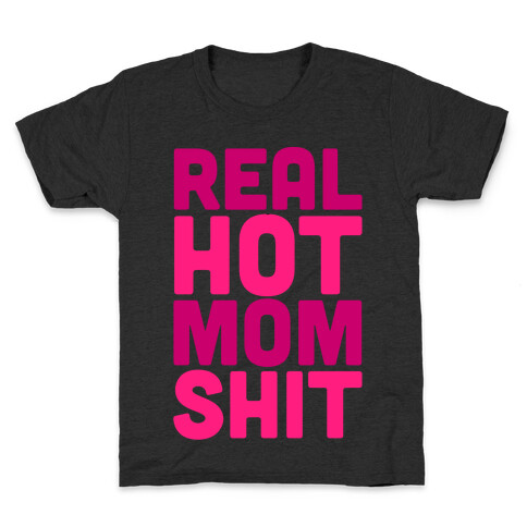 Real Hot Mom Shit Parody White Print Kids T-Shirt