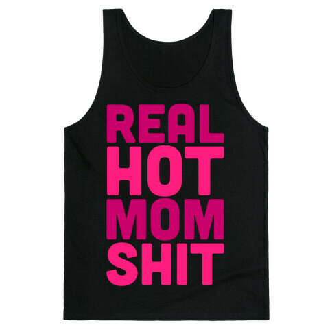 Real Hot Mom Shit Parody White Print Tank Top