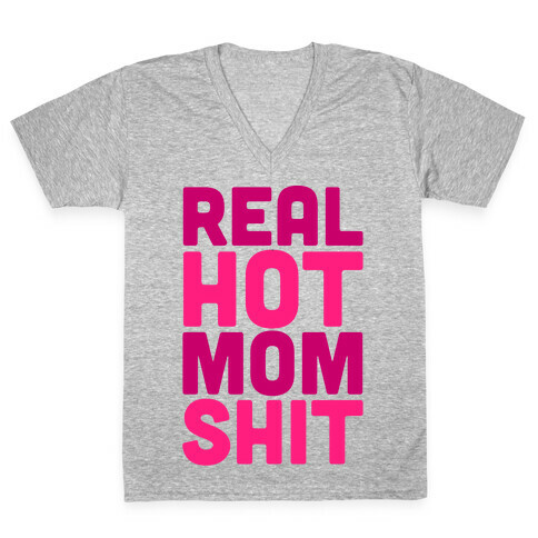 Real Hot Mom Shit Parody White Print V-Neck Tee Shirt