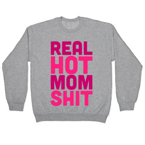 Real Hot Mom Shit Parody White Print Pullover