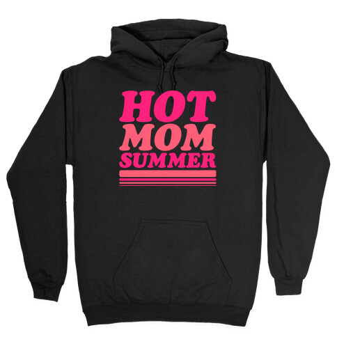 Hot Mom Summer Parody White Print Hooded Sweatshirt
