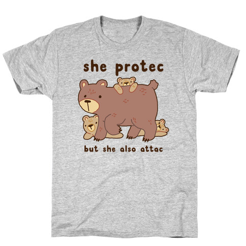 Mama Bear She Protec But She Also Attac T-Shirt