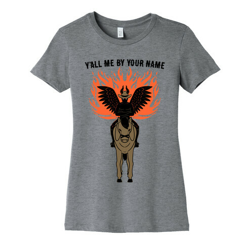 Y'all Me By Your Name Parody Womens T-Shirt