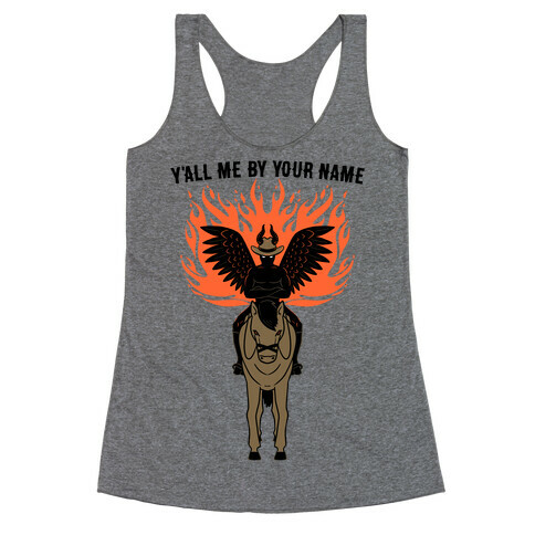 Y'all Me By Your Name Parody Racerback Tank Top