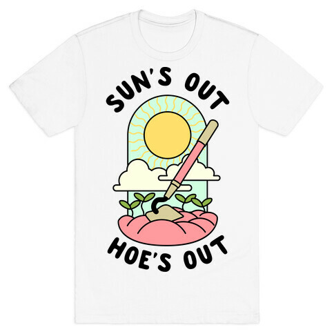 Sun's Out Hoe's Out T-Shirt