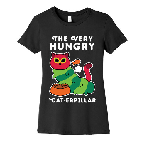 The Very Hungry Cat-erpillar Womens T-Shirt