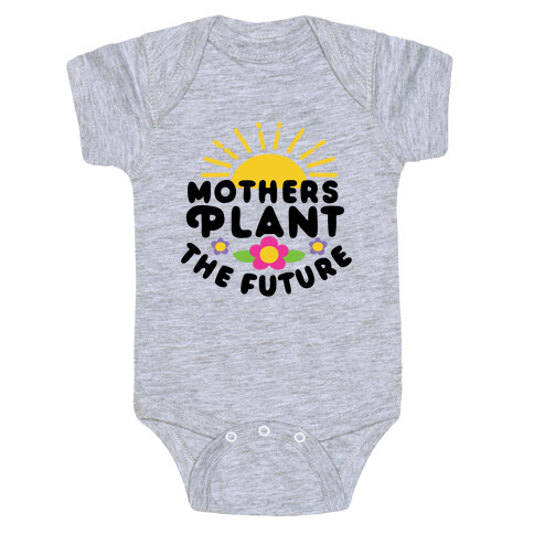 Mothers Plant The Future Baby One-Piece