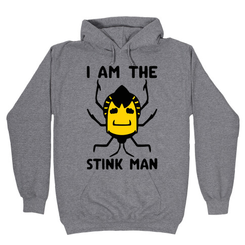 I Am The Stink Man Stink Bug Parody Hooded Sweatshirt