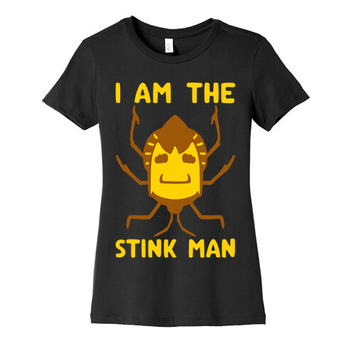 I Am The Stink Man Stink Bug Parody White Print Womens T-Shirt
