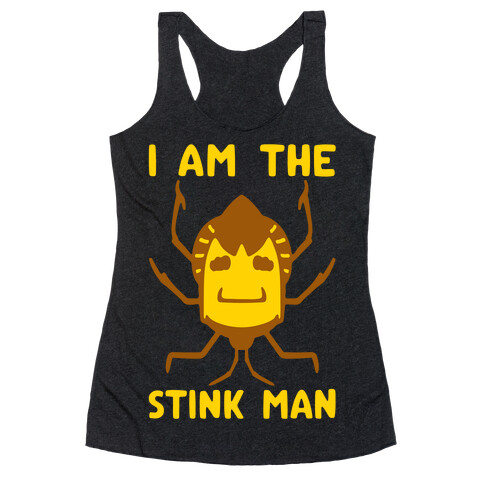 I Am The Stink Man Stink Bug Parody White Print Racerback Tank Top