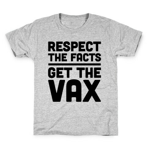 Respect The Facts Get The Vax Kids T-Shirt