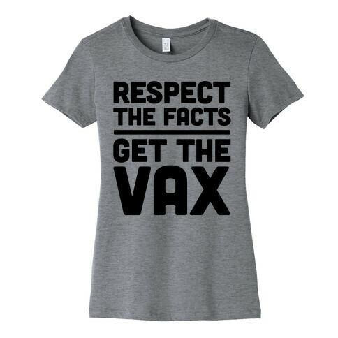 Respect The Facts Get The Vax Womens T-Shirt