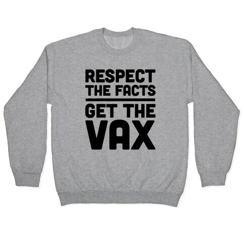 Respect The Facts Get The Vax Pullover