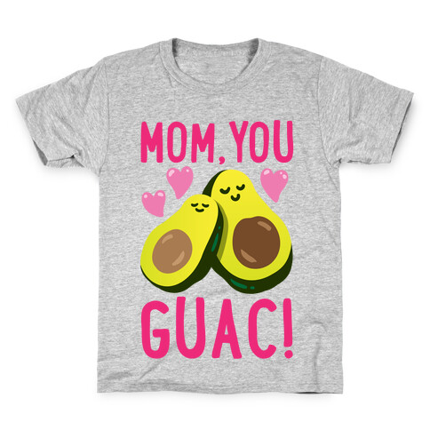 Mom You Guac White Print Kids T-Shirt