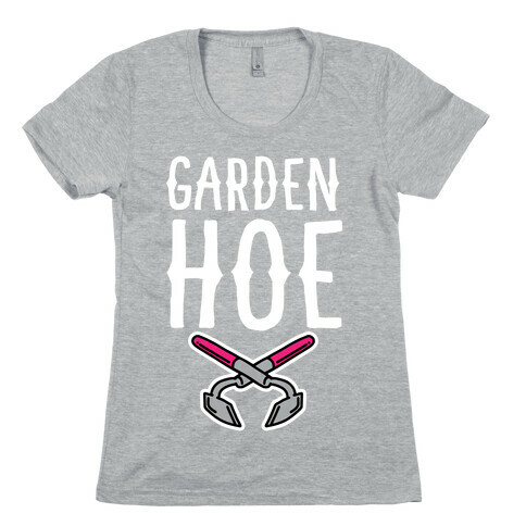 Garden Hoe Womens T-Shirt