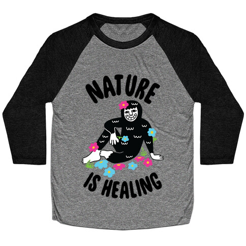 Nature Is Healing (Bigfoot) Baseball Tee