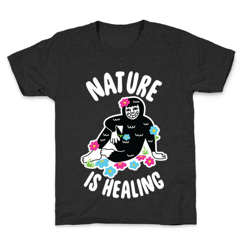 Nature Is Healing (Bigfoot) Kids T-Shirt