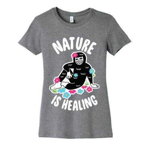 Nature Is Healing (Bigfoot) Womens T-Shirt