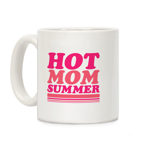 Hot Mom Summer Parody Coffee Mug